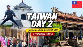 Taiwan Day 2: Chiang Kai-shek Memorial Hall & Longshan Temple 🇹🇼 Taiwan