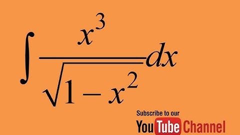 integral of x^3/sqrt(1 x^2) - How to integrate? Integral by substitution - Calculus