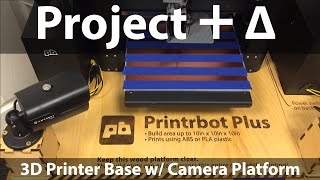 Printrbot Metal Plus alignment base with camera - Project Plus Delta 001