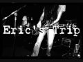 Eric's Trip - Happens All the Time