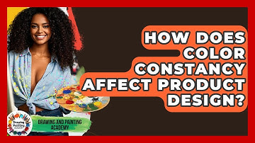 How Does Color Constancy Affect Product Design? - Drawing and Painting Academy