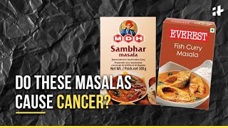 Why are MDH &amp; Everest Spices Banned In Singapore and Hong Kong? What’s the cancer-causing chemical?