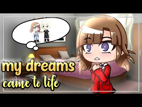 ¤ My Dreams Came to Life ¤ || GCMM ~GMM || Gachaclub mini movie
