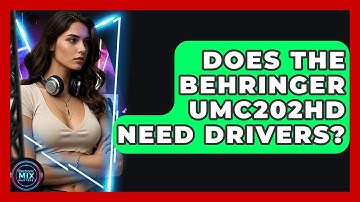 Does The Behringer UMC202HD Need Drivers? - Electronic Mix Masters