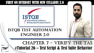 ISTQB Test Automation Engineer v2.0 | Tutorial 26 | Behavior of a Automated Test Script &Test Suite
