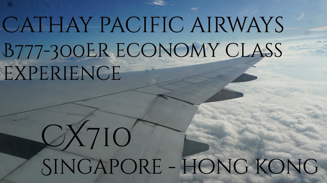 Cathay Pacific B777-300ER Economy Class Experience: CX710 Singapore to ...