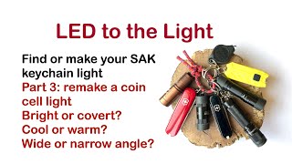 Find or make your SAK keyring light. Part 3, Button light review and make your own.
