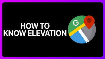 How To Know Elevation In Google Maps Tutorial