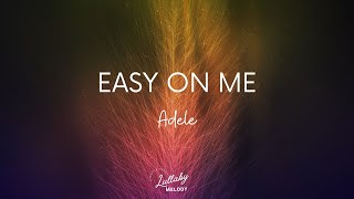 Easy On Me - Adele (Lyrics)