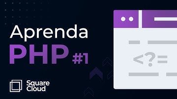 Aprenda PHP de vez! - Introdução | SQUARE CLOUD