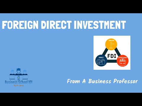 Foreign Direct Investment | International Business | From A Business Professor