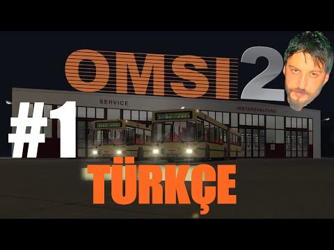 Omsi 2 Türkçe | Acemi Şefer | Bölüm 1