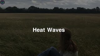 Heat Waves - Slowed Reverb Song Lyrics