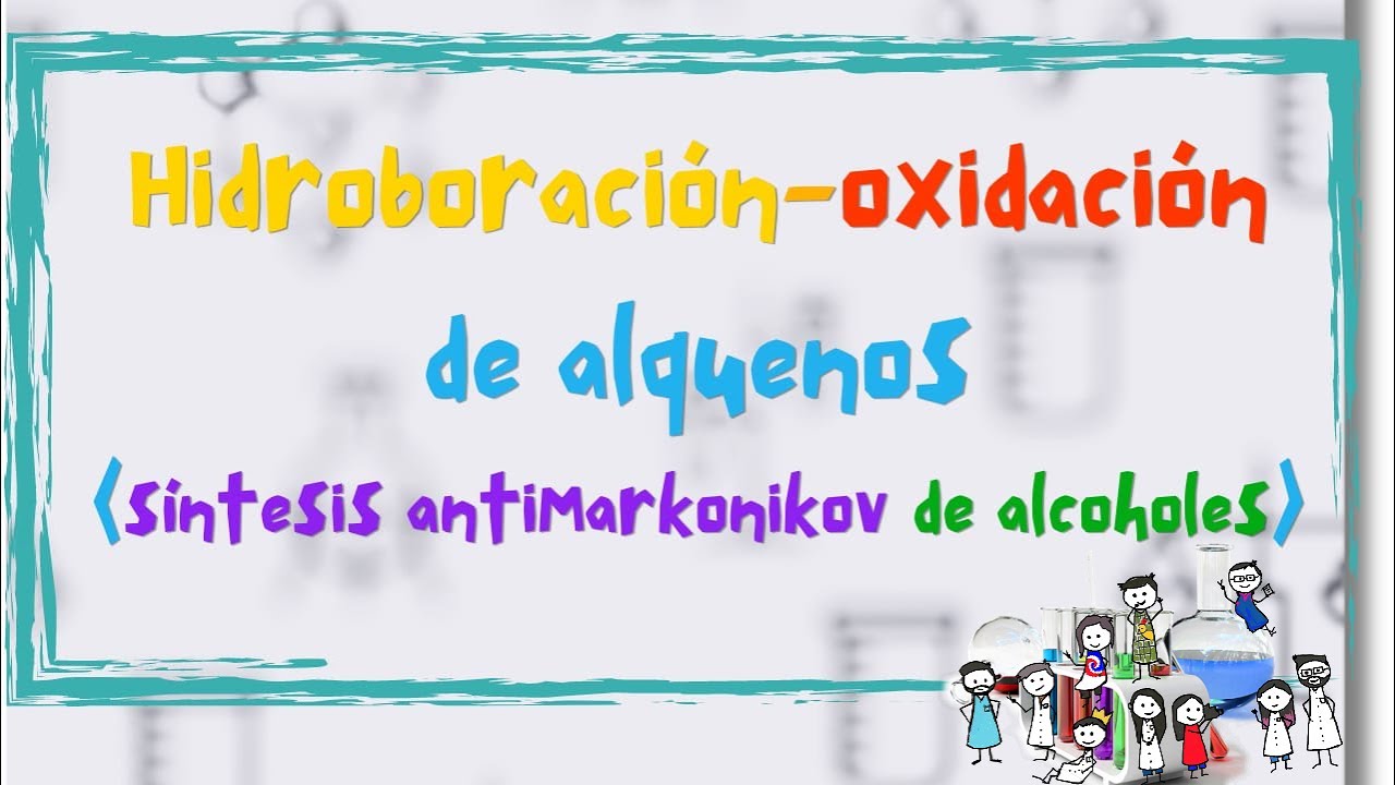 Hidroboración-oxidación de alquenos (síntesis de alcoholes antiMarkonikov)