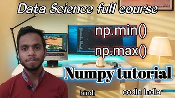 min and max in array | numpy tutorial in hindi | data science tutorial in hindi