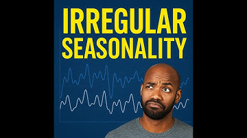 Irregular Seasonality in Forecasting | Detecting & Modeling Seasonal Patterns