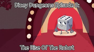 Dicey Dungeons Episode 3: The Rise Of The Robot