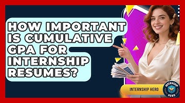 How Important Is Cumulative GPA For Internship Resumes? - Internship Hero