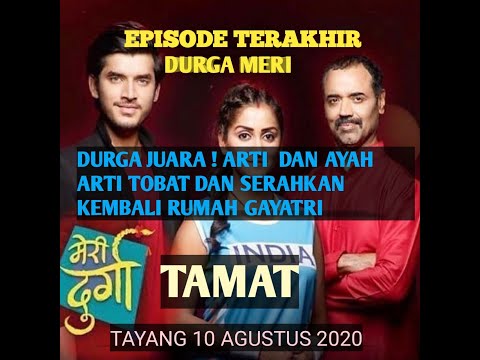 Eps TERAKHIR MERI DURGA FULL - ARTI  , AYAH ARTI TOBAT ! DURGA JUARA ! TAMAT !!!