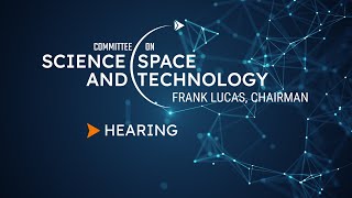 Environment Subcommittee - Reauthorizing the Weather Act: Data and Innovation for Predictions