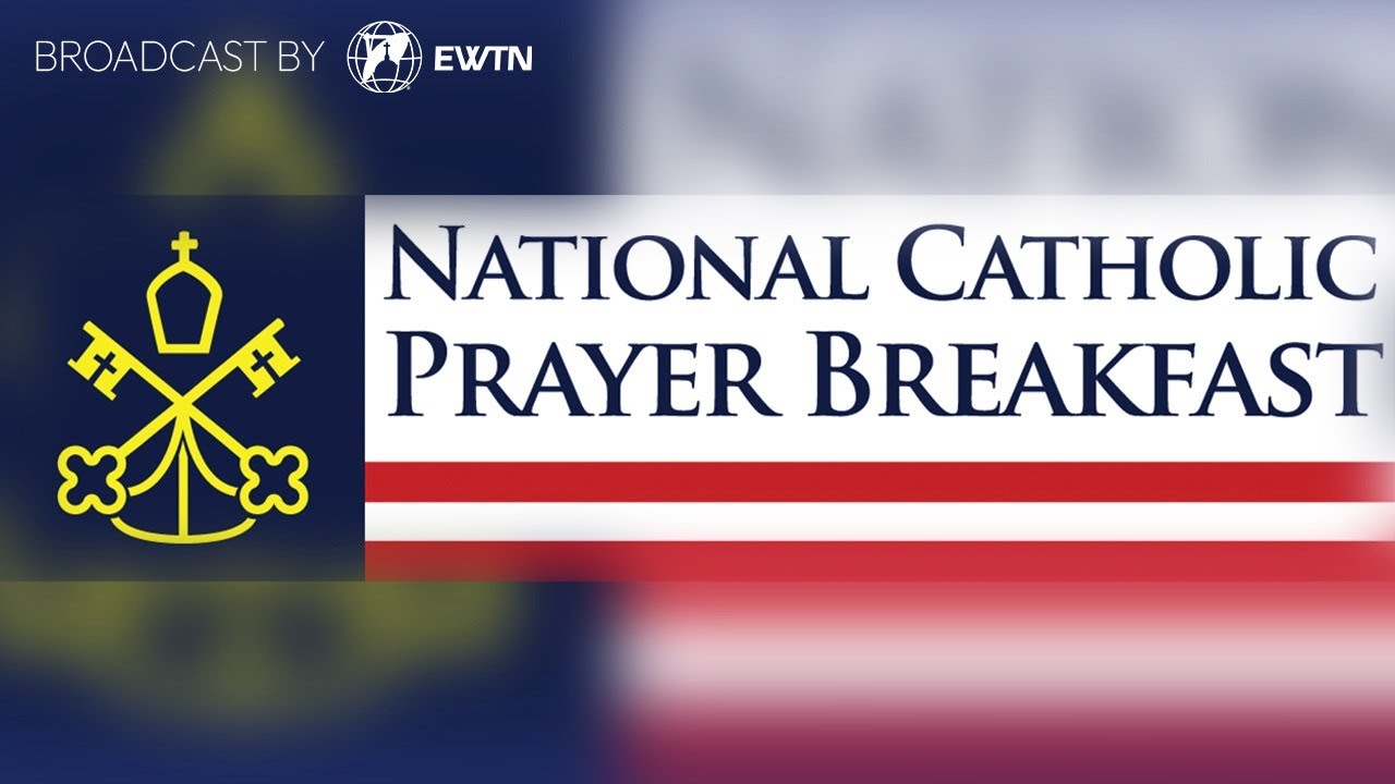 National Catholic Prayer Breakfast From Washington, D.C., March 14