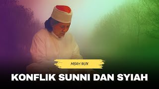 KONFLIK SUNNI DAN SYIAH - MBAH NUN