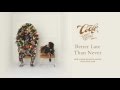 Miniature de la vidéo de la chanson Better Late Than Never