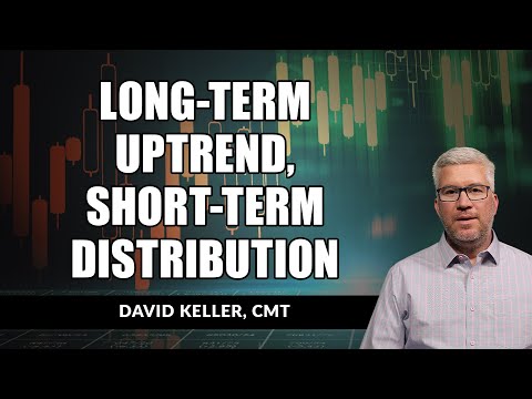 Long-Term Uptrend, Short-Term Distribution | David Keller, CMT | The Final Bar (04.20.21)