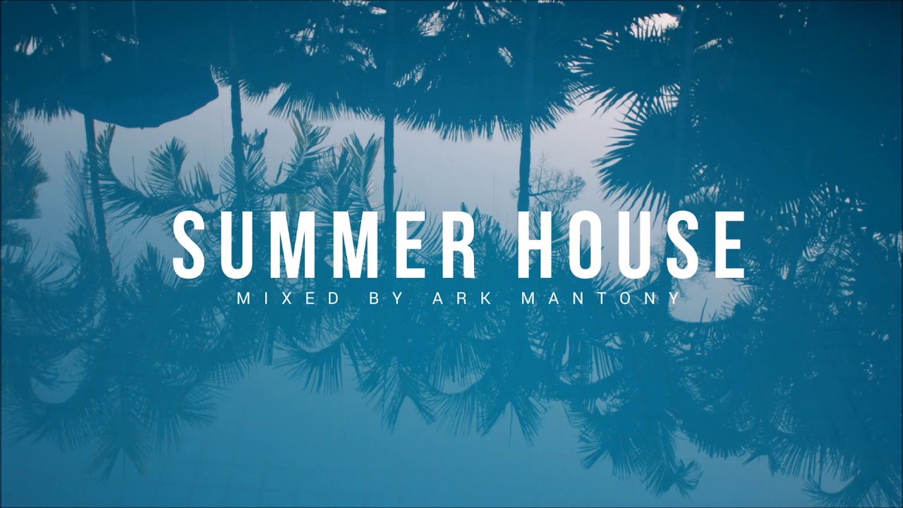 2018 Summer House Mix (The Him, Loud Luxury, Dua Lipa) | Ark's Anthems ...