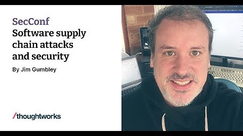 Supply Chain Attacks by Jim Gumbley | Software Supply Chain Attacks & Security | SecConf 2021
