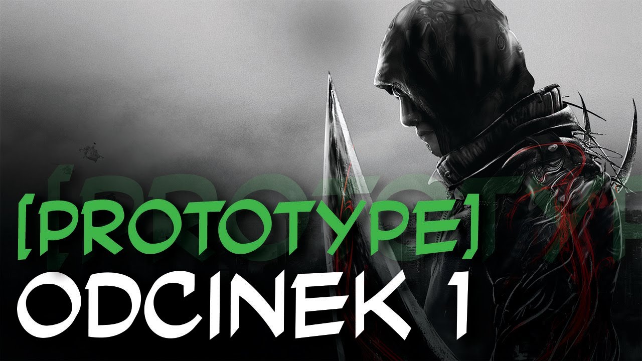 Zagrajmy w [PROTOTYPE] odc.1 "Zmartwychwstanie"