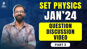 SET Physics | 2024 January | Question Discussion Video Part 3 | #setexam2025