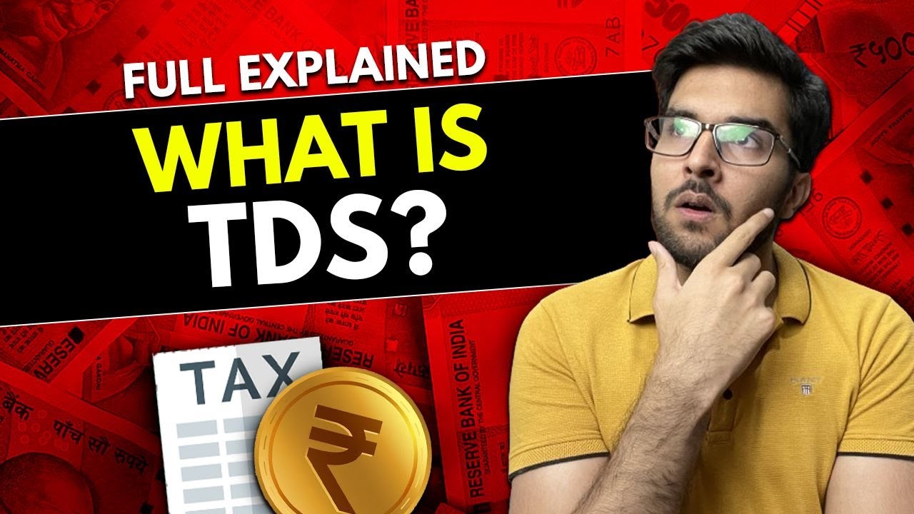 what-is-tds-tax-deducted-at-source-how-tds-works-tds-refund