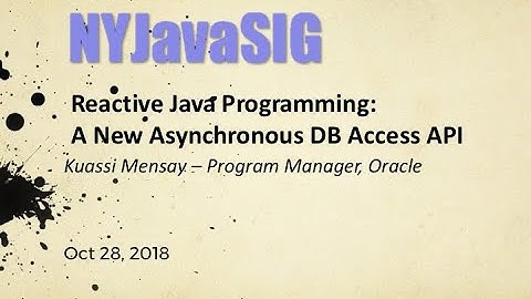 NYJavaSIG Kuassi Mensah  Asynchronous DB Access API