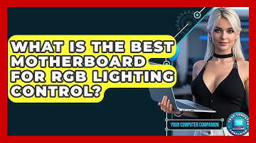 What Is The Best Motherboard For RGB Lighting Control? - Your Computer Companion