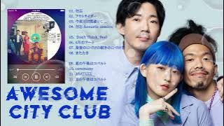 ❄️Awesome City Clubオーサムシティクラブメドレー①❄️【✨作業用BGM✨】Top Songs