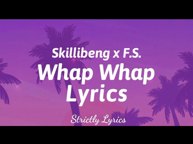 Skillibeng x F.S. - Whap Whap Lyrics | Strictly Lyrics class=