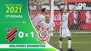 ATHLETICO-PR 0 X 1 CORINTHIANS | MELHORES MOMENTOS | 17ª RODADA BRASILEIRÃO 2021 | ge.globo