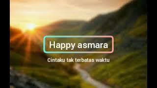 DJ SLOW HAPPY ASMARA-cintaku tak terbatas waktu