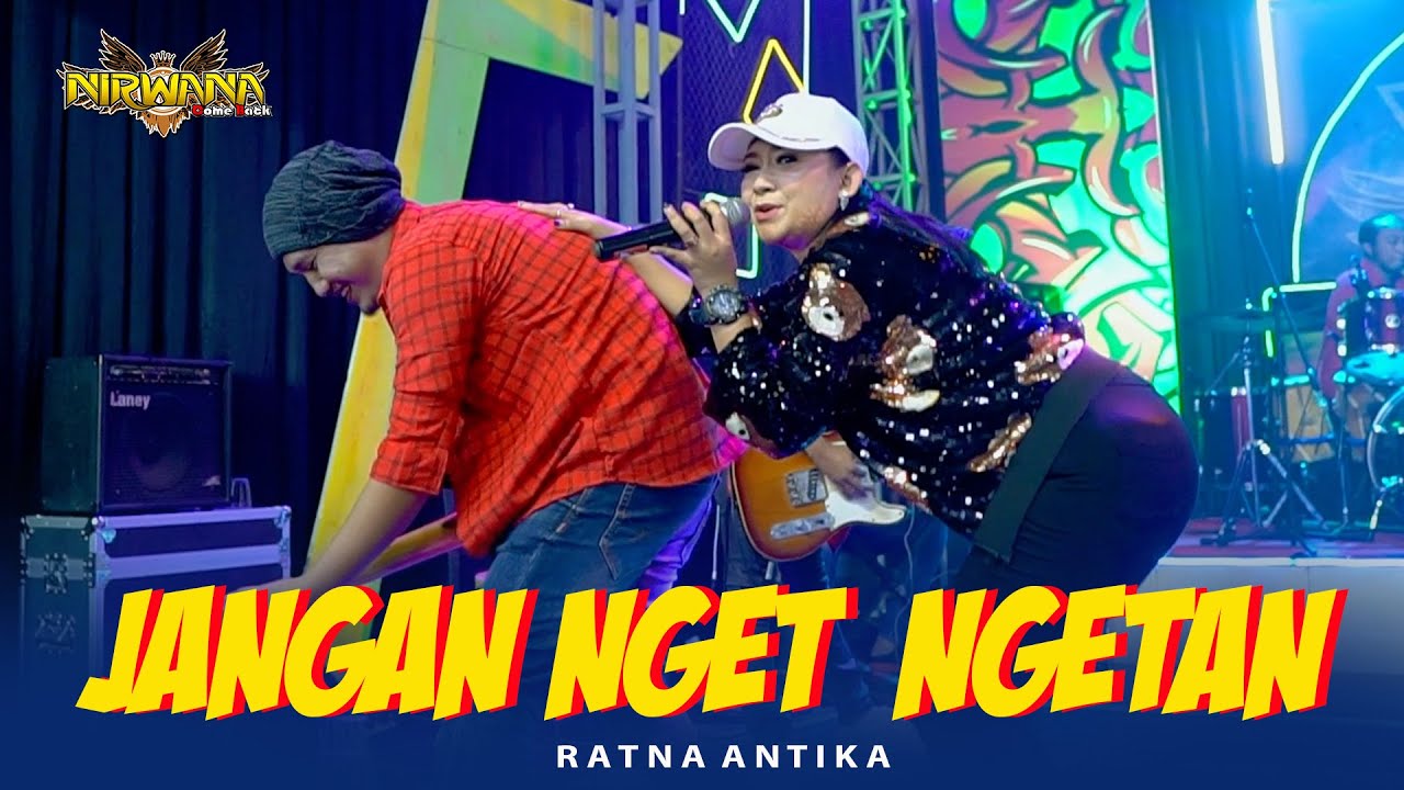 JANGAN NGET NGETAN - Ratna Antika - OM NIRWANA COMEBACK