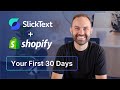 SlickText for Shopify Merchants: Your First 30 Days