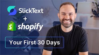 Slicktext For Shopify Merchants Your First 30 Days