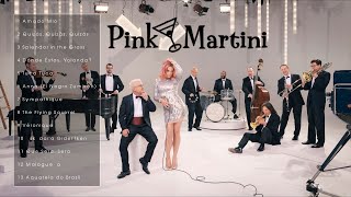 The Best of Pink Martini Full Album