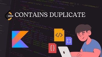 Contains Duplicate LeetCode Solution in Kotlin | Blind 75