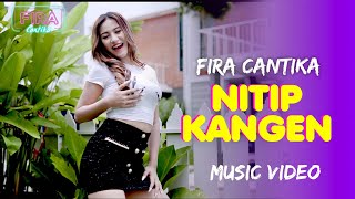 NITIP KANGEN - Fira Cantika | (Official Music Video)