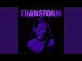 TRANSFORM TRANSFORM