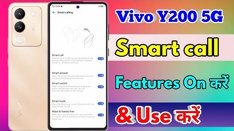 how to smart call in vivo y200 5g, vivo y200 5g smart call setting kaise kare