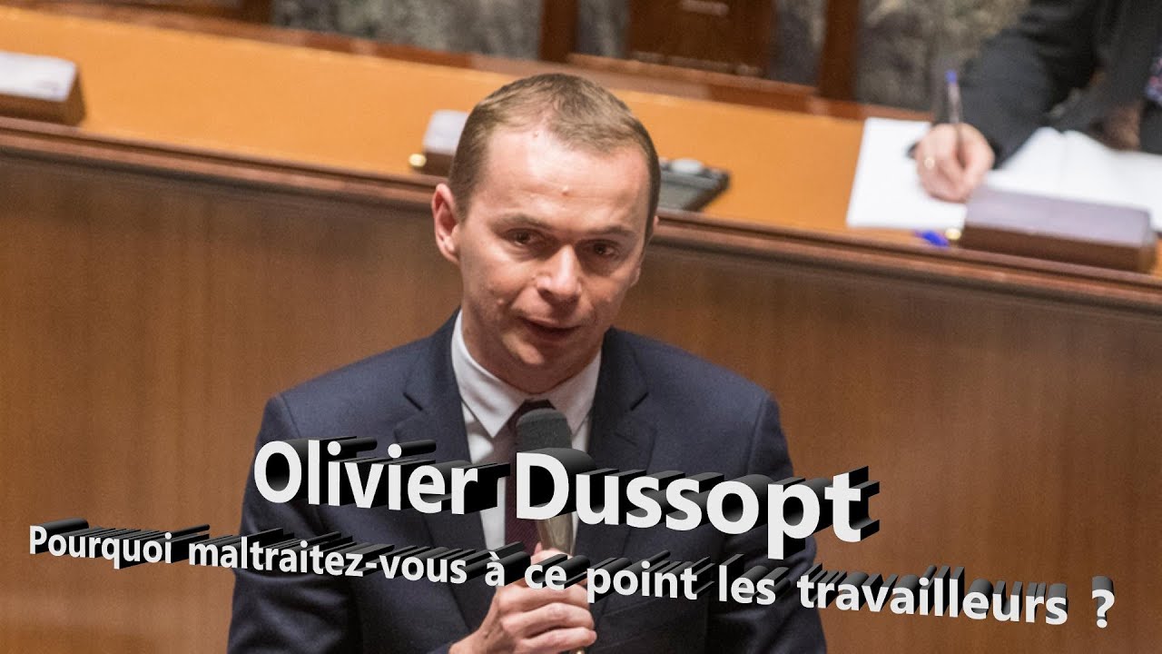 M Olivier Dussopt Pourquoi maltraitez vous à ce point les travailleurs ?