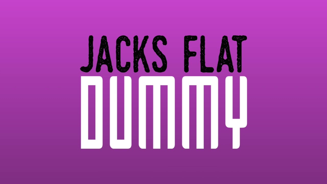 Watch Jacks Flat - Dummy (Official Audio) on YouTube Watch Jacks Flat - Dummy (Official Audio) on YouTube