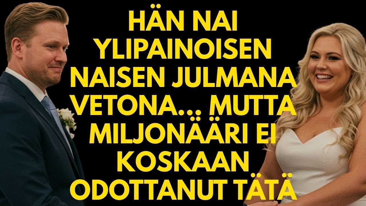 Hän nai ylipainoisen naisen julmana vetona… mutta miljonääri ei koskaan odottanut TÄTÄ